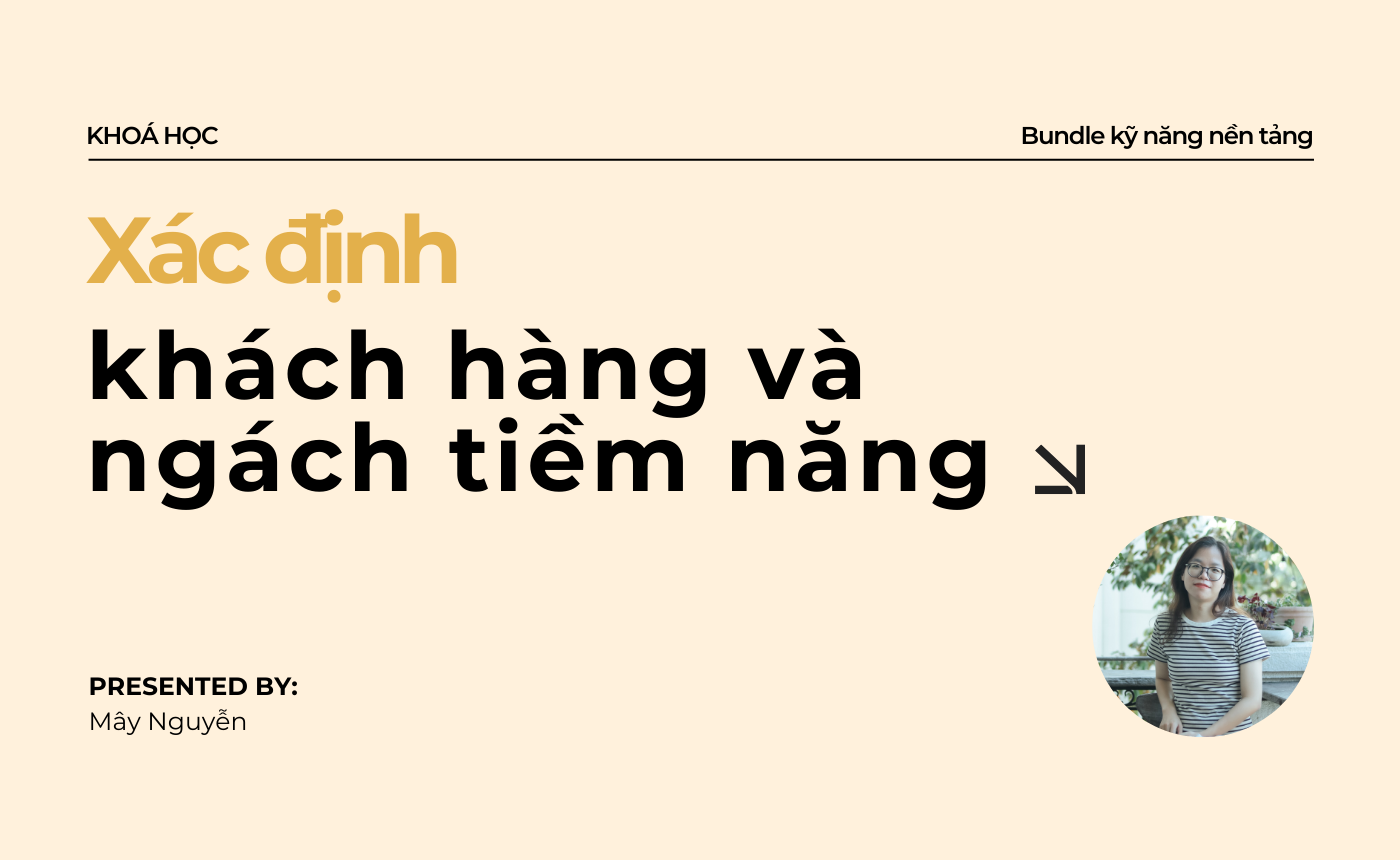Khoá học 03: Xác định khách hàng và ngách tiềm năng