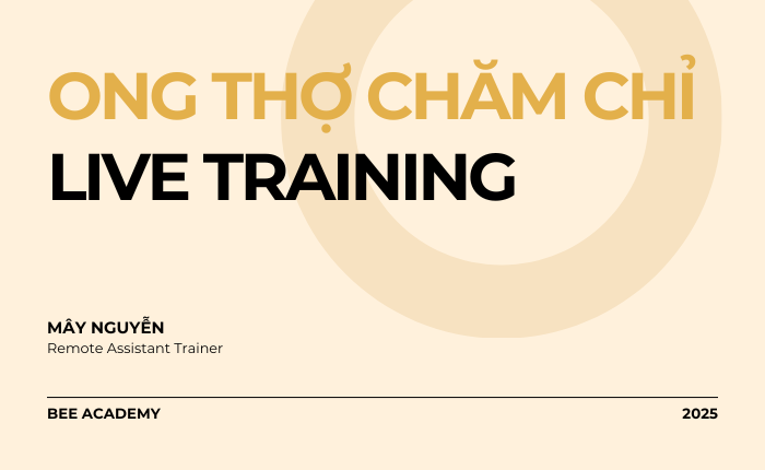 BYB – ONG THỢ CHĂM CHỈ (Live Training)